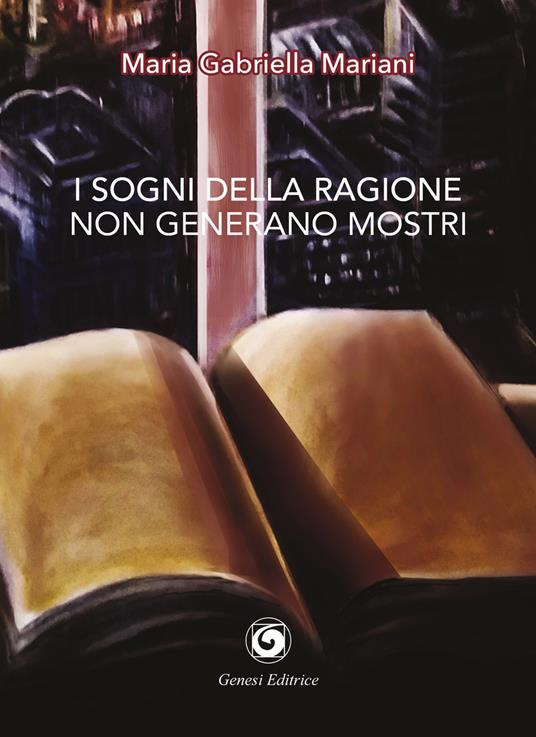 I sogni della ragione non generano mostri - Maria Gabriella Mariani - copertina