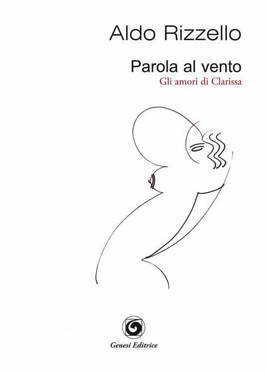 Parola al vento (gli amori di Clarissa) - Aldo Rizzello - copertina