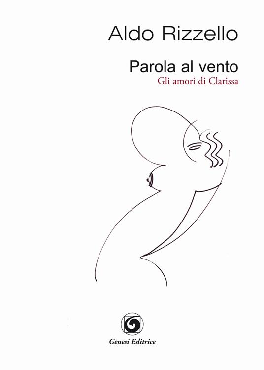 Parola al vento (gli amori di Clarissa) - Aldo Rizzello - copertina