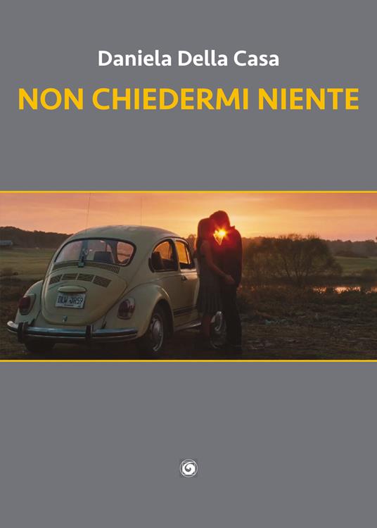 Non chiedermi niente - Daniela Della Casa - copertina