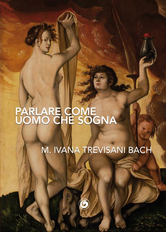 Parlare come uomo che sogna - M. Ivana Trevisani Bach - copertina