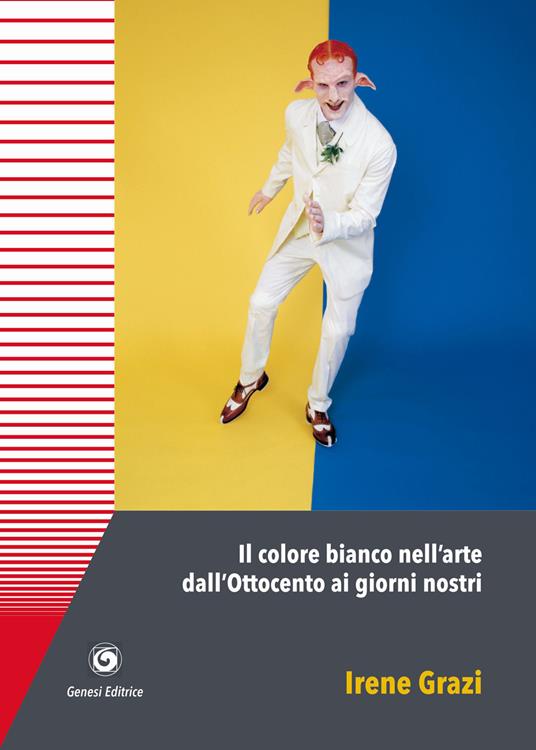 Il colore bianco nell'arte dall'Ottocento ai giorni nostri - Irene Grazi - copertina