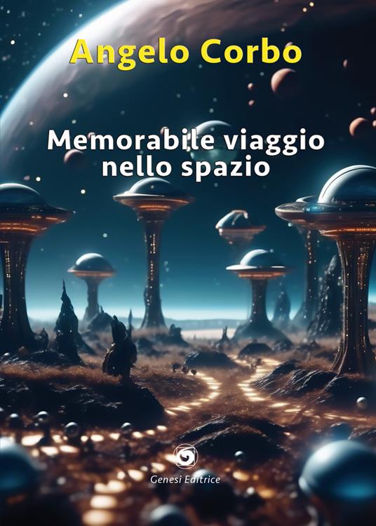 Memorabile viaggio nello spazio - Angelo Corbo - copertina