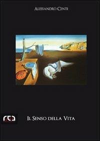 Il senso della vita - Alessandro Centi - copertina