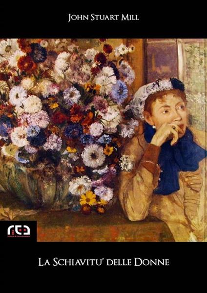 La schiavitù delle donne - John Stuart Mill - ebook