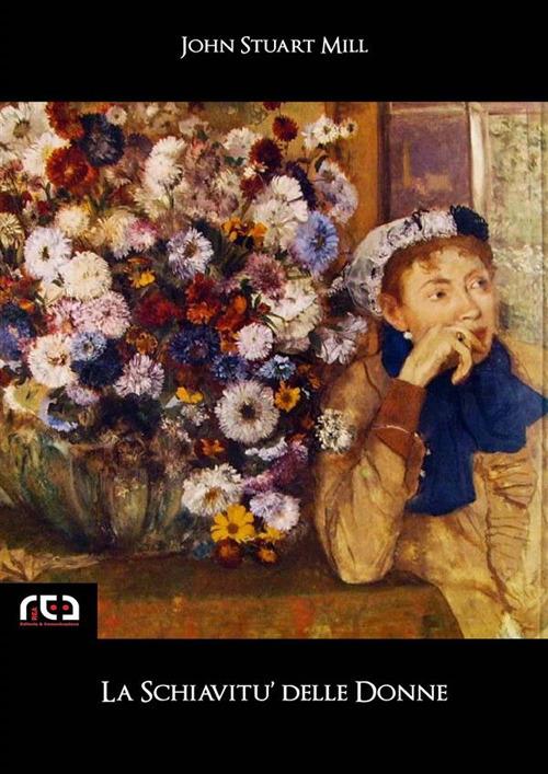 La schiavitù delle donne - John Stuart Mill - ebook