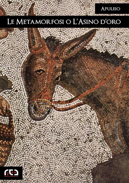 Le metamorfosi o l'asino d'oro - Apuleio Lucio - ebook