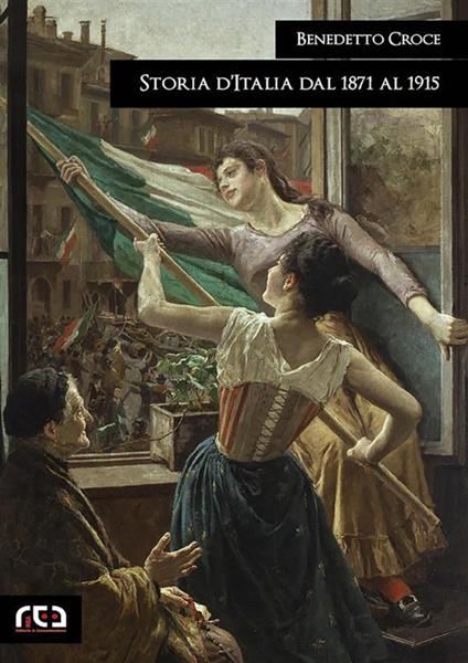 Storia d'Italia dal 1871 al 1915 - Benedetto Croce - ebook