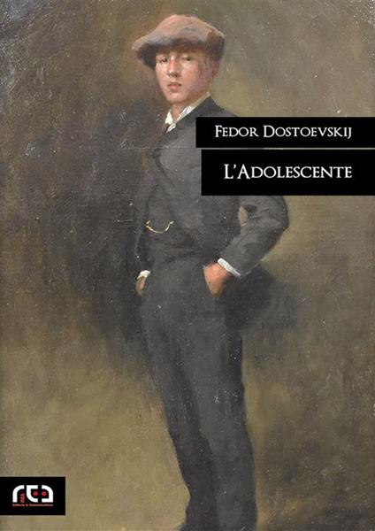 L' adolescente - Fëdor Dostoevskij,Federigo Verdinois - ebook