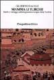 Libro Mamma li turchi! Rischi e vantaggi dell'integrazione europea della Turchia Gilberto Favale