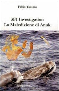 3F1 investigation. La maledizione di Anuk - Fabio Tassara - copertina