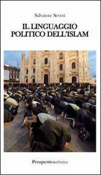 Il linguaggio politico dell'Islam - Salvatore Severi - copertina