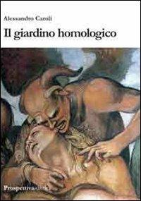 Il giardino homologico - Alessandro Caroli - copertina