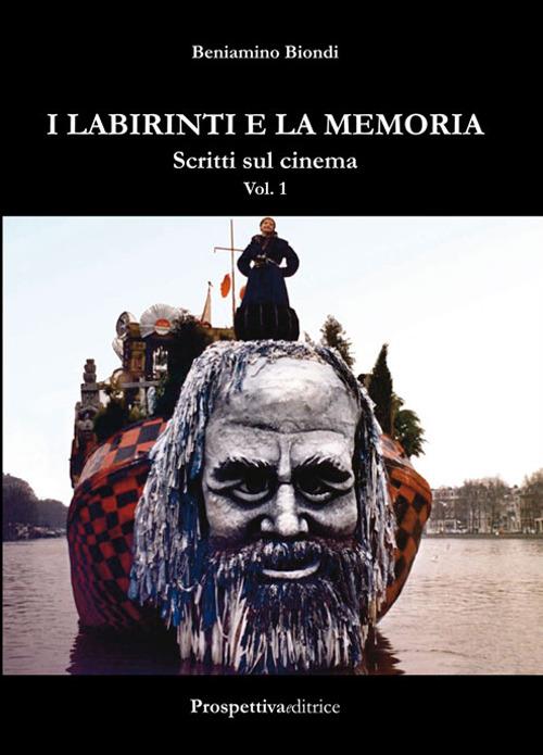 I labirinti e la memoria. Scritti sul cinema. Vol. 1 - Beniamino Biondi - copertina