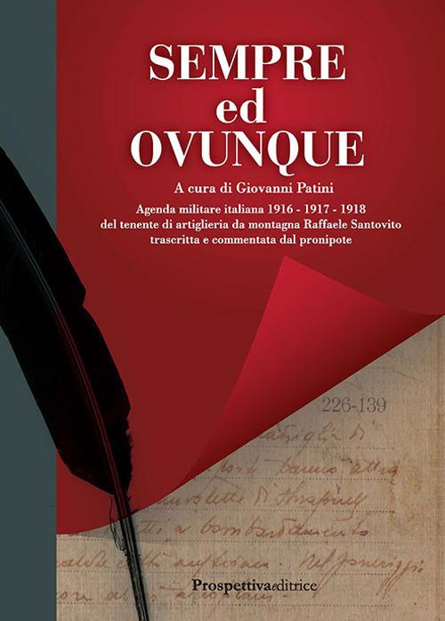 Sempre ed ovunque. Agenda Militare Italiana 1916 - 1917 - 1918 del Tenente di Artiglieria da montagna Raffaele Santovito... - copertina