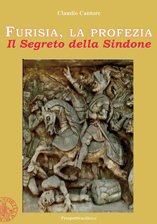 Furisia, la profezia. Il segreto della Sindone. Ediz. integrale - Claudio Cantore - copertina