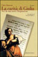Libro La carità di Giulia. Voci da una storia d'inquisizione Fabio Romano