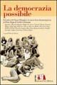 Libro La democrazia possibile. Il cantiere del nuovo municipio e le nuove forme di partecipazione da Porto Alegre al vecchio continente 