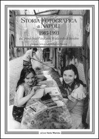 Storia fotografica di Napoli (1985-1993). Dal «grande freddo» degli anni '80 alla svolta di Bassolino - copertina