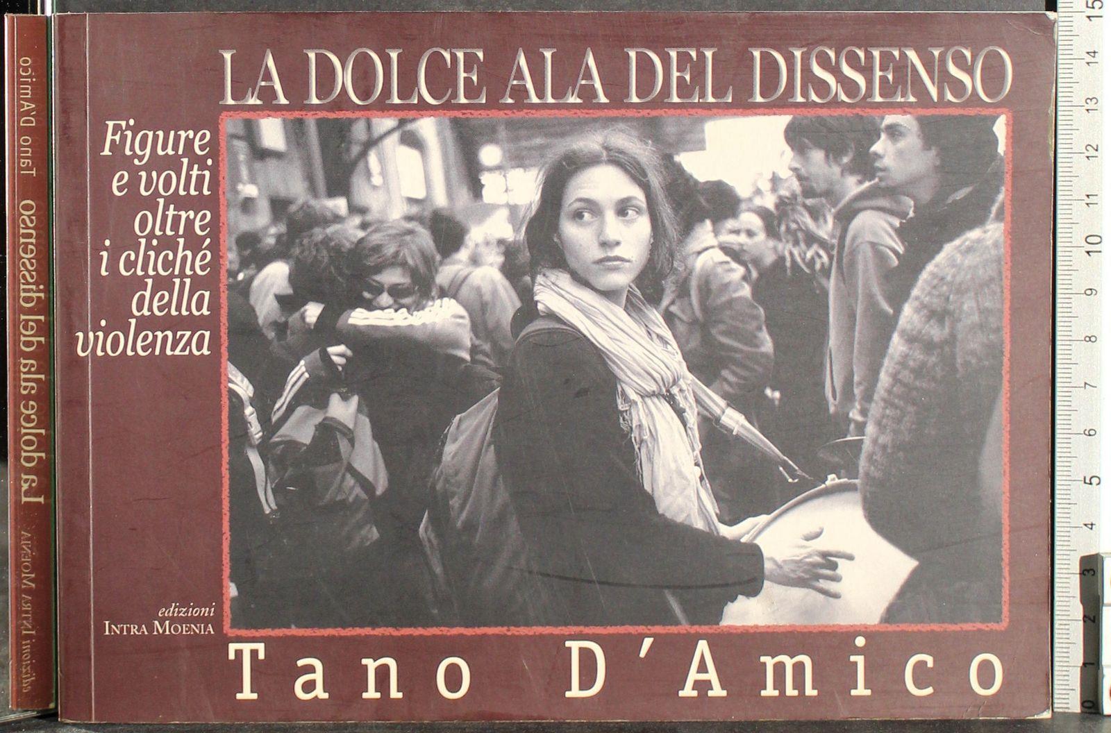 La dolce ala del dissenso. Figure e volti oltre i cliché della violenza. Ediz. illustrata