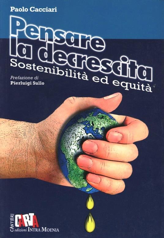 Pensare la decrescita. Sostenibilità ed equità - Paolo Cacciari - copertina
