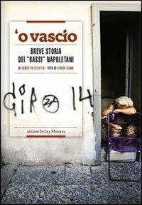 Vascio. Breve storia dei «bassi» napoletani ('O) - Concetta Celotto - copertina