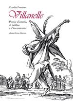 Villanelle. Poesie d'amore, di rabbia e d'incantesimi