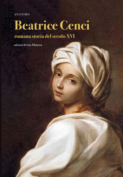 Beatrice Cenci. Romana storia del secolo XVI - Anonimo - copertina