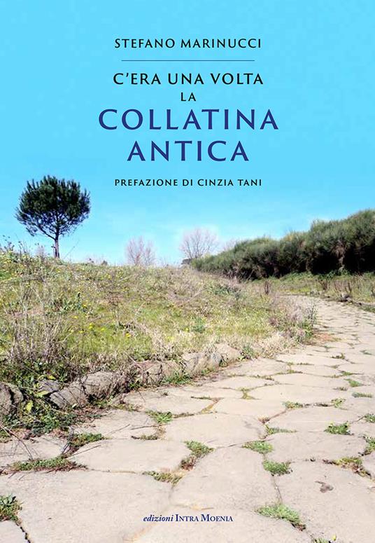 C'era una volta la Collatina Antica - Stefano Marinucci - copertina