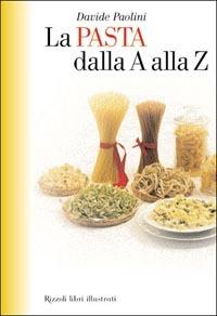La pasta dalla A alla Z - Davide Paolini - copertina