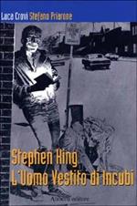 Stephen King. L'uomo vestito di incubi