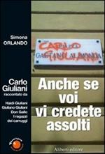 Carlo Giuliani. Anche se voi vi credete assolti