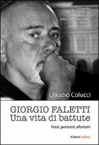 Giorgio Faletti. Una vita di battute - Claudio Colucci - copertina