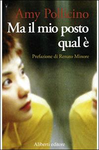 Ma il mio posto qual è - Amy Pollicino - copertina