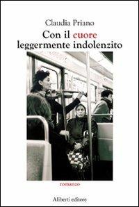 Con il cuore leggermente indolenzito - Claudia Priano - copertina