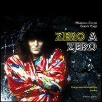 Zero a Zero. Ediz. illustrata - Massimo Cotto - copertina