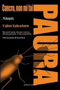 Cancro non mi fai paura - Fabio Salvatore - copertina