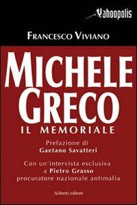 Michele Greco. Il memoriale - Francesco Viviano - copertina