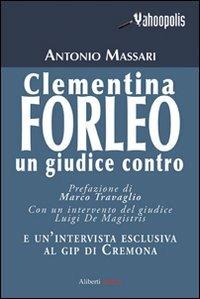 Clementina Forleo. Un giudice contro - Antonio Massari - copertina