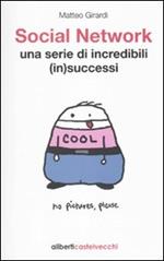 Social network. Una serie di incredibili (in)successi