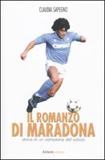 Il romanzo di Maradona. Storia di un campione del calcio