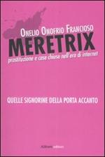 Meretrix. La prostituzione e case chiuse nell'era di Internet