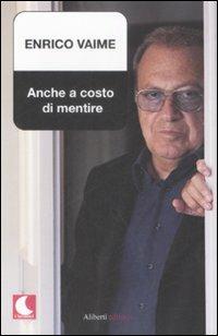 Anche a costo di mentire - Enrico Vaime - copertina