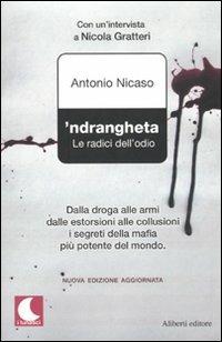 'Ndrangheta. Le radici dell'odio - Antonio Nicaso - copertina