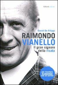 Raimondo Vianello. Il gran signore della risata - David De Filippi - copertina