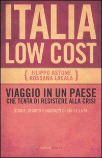 Italia low cost - Filippo Astone,Rossana Lacala - copertina