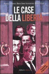 Le case della libertà - Andrea Sceresini,Maria Elena Scandaliato,Nicola Palma - copertina