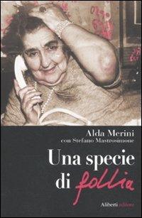 Una specie di follia - Alda Merini,Stefano Mastrosimone - copertina