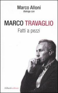 Fatti a pezzi - Marco Alloni,Marco Travaglio - copertina