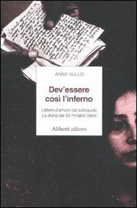 Dev'essere così l'inferno. Lettere d'amore dal sottosuolo. La storia dei 33 minatori cileni - Anna Vullo - copertina